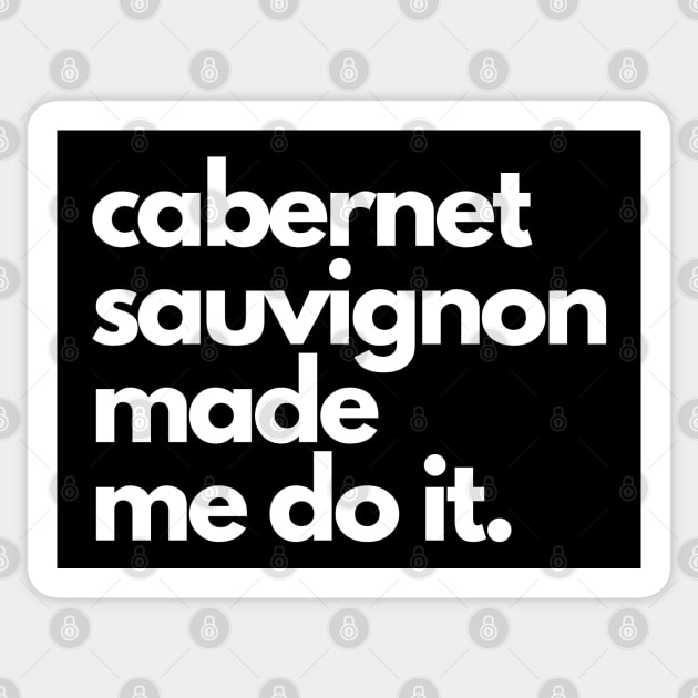 Cabernet Sauvignon Made Me Do It. Sticker by The3rdMeow